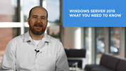 Windows Server 2019 What You Need to Know